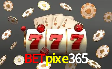 Descubra o Mundo do Cassino Online com betpixe365
